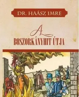 A boszorkányhit útja - Imre Haász, Dr.