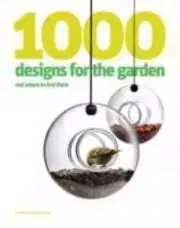 1000 designs for the garden - Ian Rudge, Geraldine Rudge