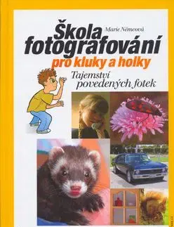 Škola fotografování pro kluky a holky - Marie Němcová