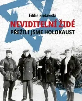 Neviditelní Židé: Přežili jsme holokaust - Eddie Bielawski