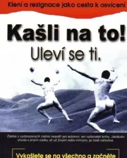Kašli na to! Uleví se ti. - John C. Parkin