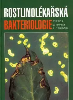 Rostlinolékařská bakteriologie - Václav Kůdela