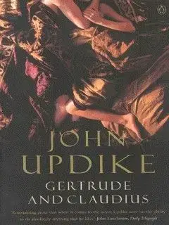 Gertrude And Claudius - John Updike