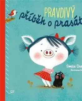 Pravdivý příběh o prasátku - Emilie Chazerand