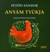 Anyám tyúkja - Sándor Petőfi