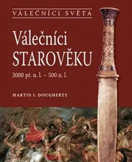 Válečníci starověku - Martin J. Dougherty
