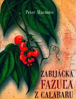 Zabijácka fazuľa z Calabaru - Peter Macinnis