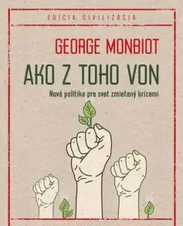 Ako z toho von (Nová politika pre svet zmietaný krízami) - George Monbiot