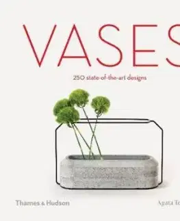 Vases - 250 state-of-the-art designs - Agata Toromanoff