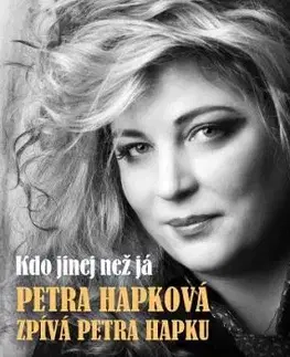 Hapková Petra - Hapková zpíva Hapku: Kdo jinej než já CD - Petra
