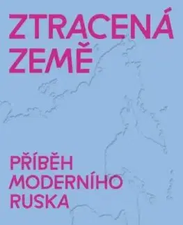 Ztracená země: Příběh moderního Ruska - Filip J. Scherf