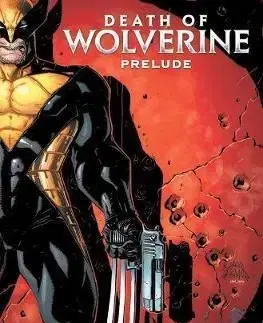 Death Of Wolverine Prelude - Three Months To Die - Paul Cornell, Ryan Stegman