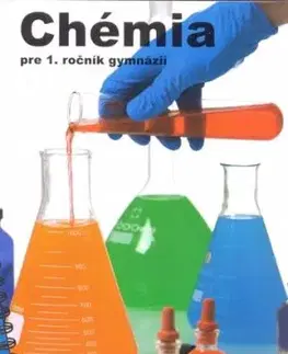 Chémia pre 1. ročník gymnázia so štvorročným štúdiom a 5. ročník gymnázia s osemročným štúdiom