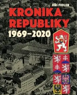 Kronika republiky 1969-2020 - Jiří Fidler