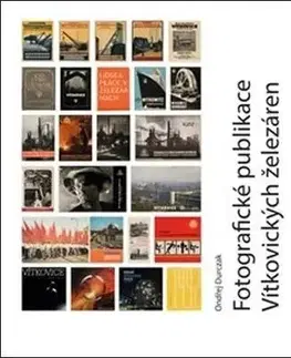 Fotografické publikace Vítkovických železáren - Ondřej Durczak