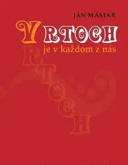Vrtoch je v každom z nás - Ján Mäsiar