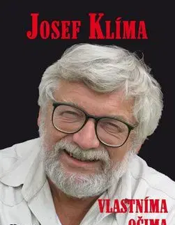 Vlastníma očima aneb před kamerou i za ní - Josef Klíma