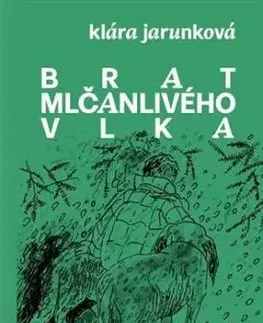 Brat mlčanlivého Vlka - Klára Jarunková