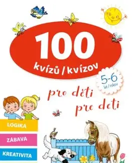 100 kvízů pro děti (5-6 let) / 100 kvízov pre deti (5-6 rokov) (CZ/SK vydanie)