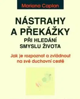 Nástrahy a překážky při hledání smyslu života - Mariana Caplan