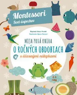 Moja prvá kniha o ročných obdobiach (Montessori: Svet úspechov) - Chiara Piroddi