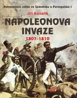 Napoleonova invaze 1807-1810 - Jiří Kovařík