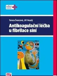 Antikoagulační léčba u fibrilace síní - Jiří Veselý, Tereza Švarcová