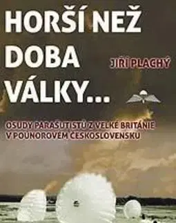 Horší než doba války ... - Jiří Plachý