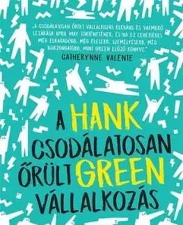 A csodálatosan őrült vállalkozás - Hank Green