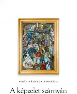 A képzelet szárnyán - Nádasdy Borbála Gróf