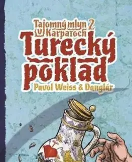 Turecký poklad (Tajomný mlyn v Karpatoch 2) - Pavol Weiss, Danglár Gertli Jozef