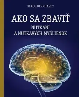 Ako sa zbaviť nutkaní a nutkavých myšlienok - Klaus Bernahardt
