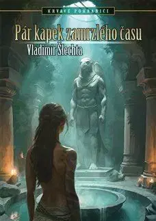 Krvavé Pohraničí: Pár kapek zamrzlého času - Vladimír Šlechta