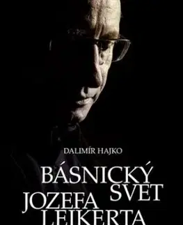 Básnický svet Jozefa Leikerta - Dalimír Hajko