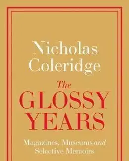 The Glossy Years - Nicholas Coleridge