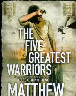 The five greatest warriors - Matthew Reilly