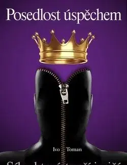 Posedlost úspěchem - Ivo Toman