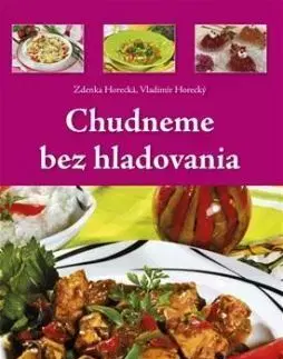 Chudneme bez hladovania - Zdenka Horecká, Vladimír Horecký