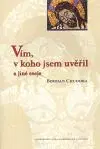 Vím, v koho jsem uvěřil a jiné eseje - Bohdan Chudoba