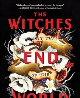 The Witches at the End of the World - Chelsea Iversen