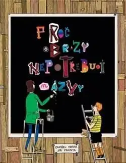 Proč obrazy nepotřebují názvy - Jiří Franta, Ondřej Horák