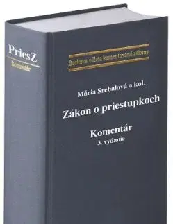 Zákon o priestupkoch. Komentár, 3. vydanie - Mária Srebalová