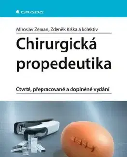 Chirurgická propedeutika, čtvrté, přepracované a doplněné vydání - Miroslav Zeman, Zdeněk Krška