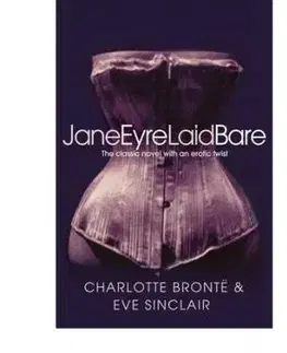 Jane Eyre Laid Bare - Charlotte Brontë, Eve Sinclair