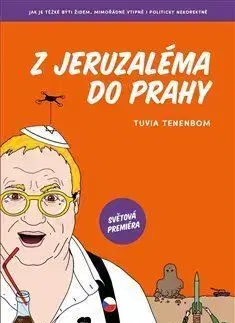 Z Jeruzaléma do Prahy - Tuvia Tenenbom