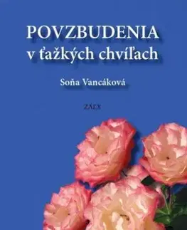 Povzbudenia v ťažkých chvíľach - Soňa Vancáková