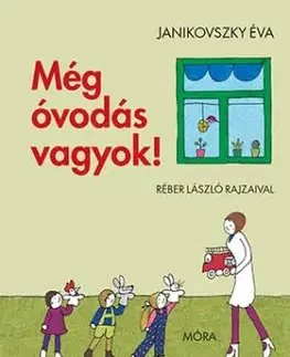 Még óvodás vagyok! - Éva Janikovszky