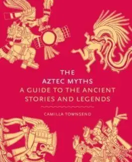 The Aztec Myths - Camilla Townsend