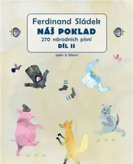 Náš poklad II. díl: 270 národních písní - Ferdinand Sládek