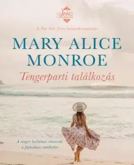 Tengerparti találkozás - Mary Alice Monroe